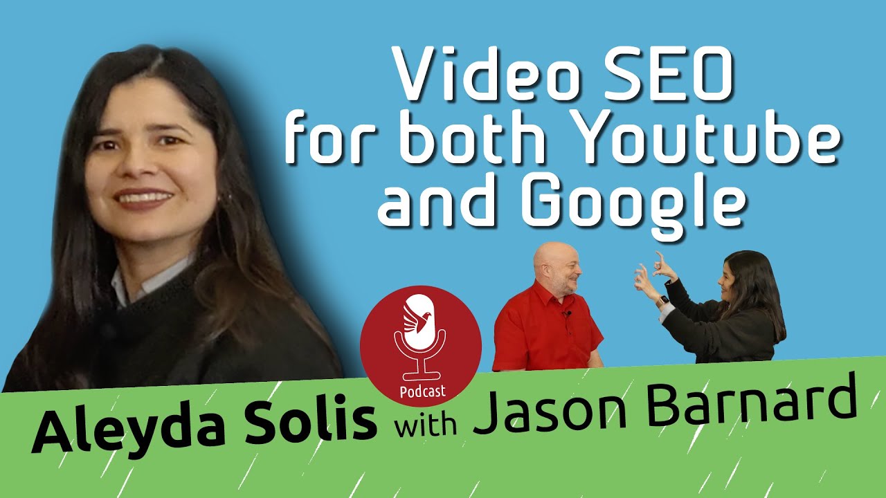 Aleyda Solis with Jason Barnard - Video SEO for YouTube and Google
