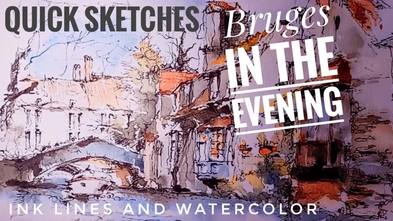 Urban Sketching Series - Bruges in the evening- Quick sketches with pen and watercolor