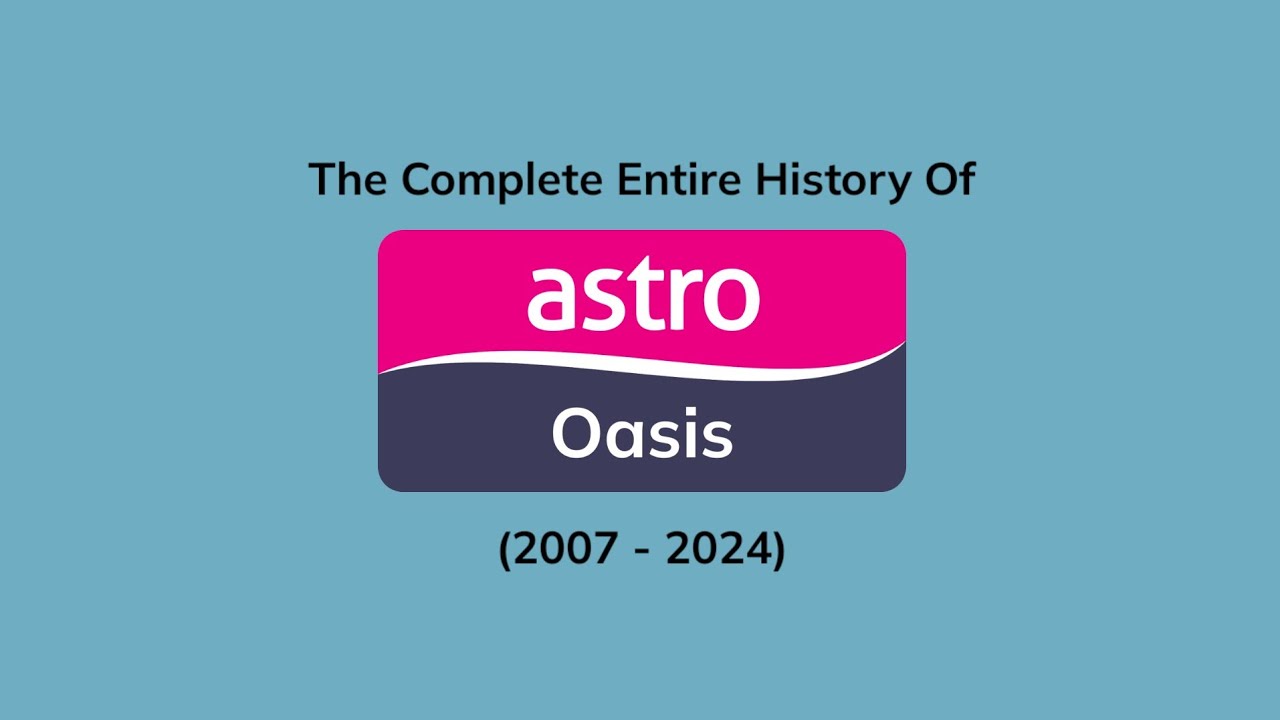 History Of Astro Oasis Logo Ident History (2007 - 2024) [READ DESCRIPTION]