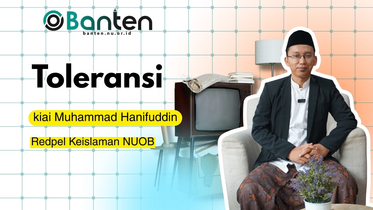 Toleransi I Kiai Muhammad Hanifuddin (Redpel Keislaman NUOB)