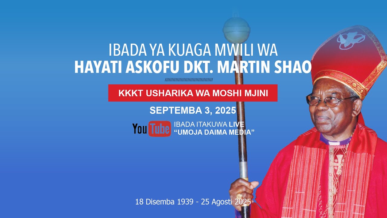 IBADA YA KUAGA MWILI WA HAYATI ASKOFU DKT. MARTIN SHAO