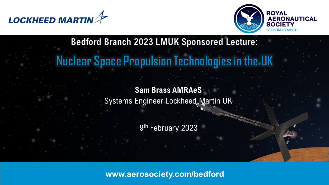 Lockheed Martin UK 2023 Sponsored Lecture: Nuclear Space Propulsion Technologies in the UK