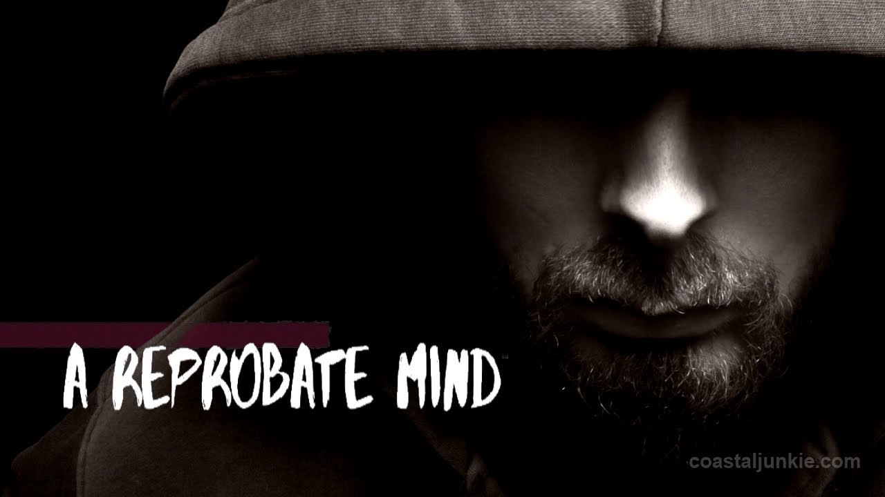 A REPROBATE MIND