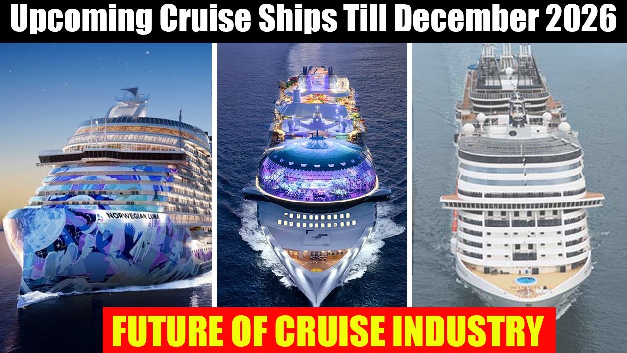 Top 17 New Cruise Ships Launching by December 2026 | Celebrity Xcel, Norwegian Luna And Many More