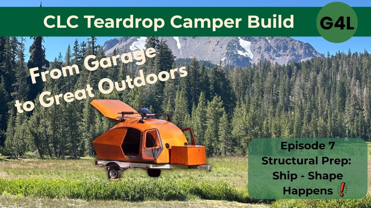 CLC Teardrop Camper Episode 7 Shell Detailing & Structural Prep
