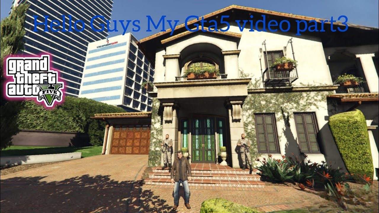 Hello Guys My Gta5 Video Part3 AND Me new scrutity