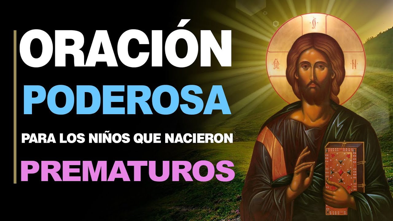 🙏 Poderosa Oración para LOS NIÑOS QUE NACIERON PREMATUROS ¡Cuídalos! 🤱