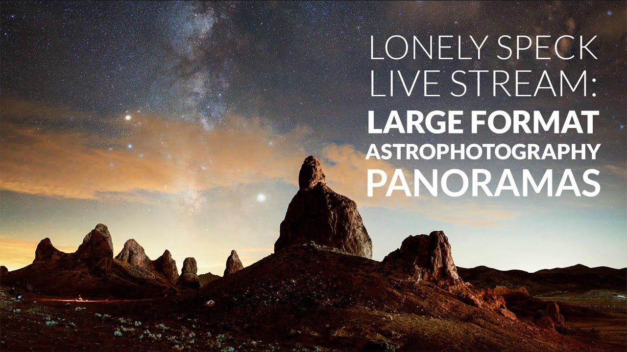 Astrophotography Stream #1: Large Format Panoramas at Trona Pinnacles, California