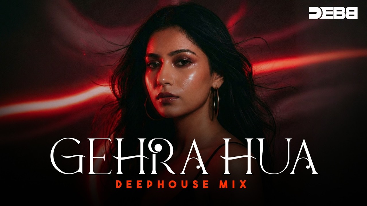 Gehra Hua Remix | Deep house | Arijit Singh | Dhurandhar | Debb