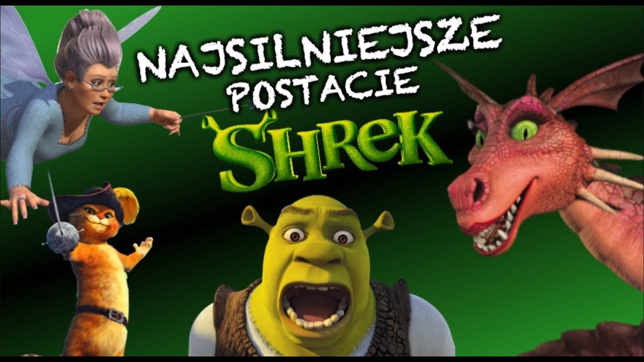 TOP 10 najpotężniejszych postaci ze SHREKA