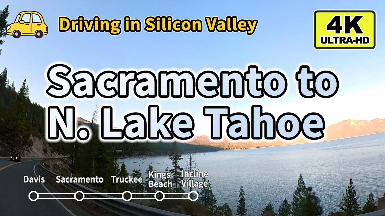 [4K] Sacramento to North Lake Tahoe