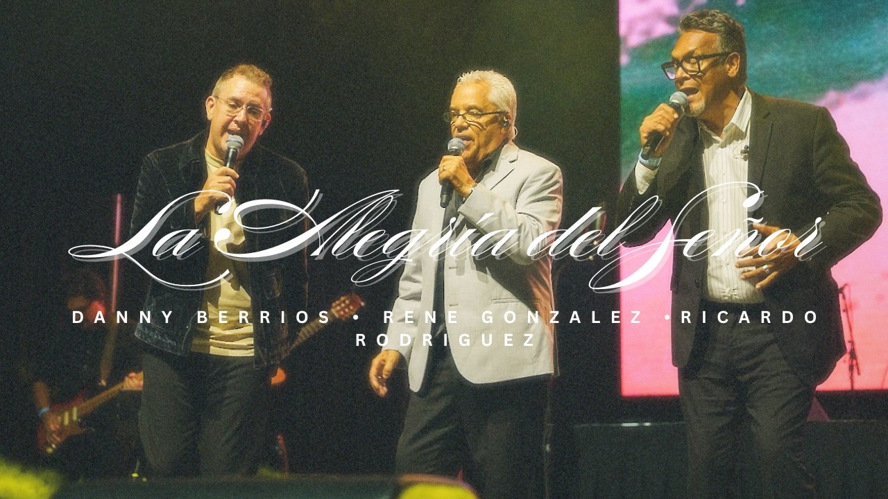 Danny Berrios @RenéGonzález  @RicardoRodriguezOficial - La Alegria del Señor (Live)
