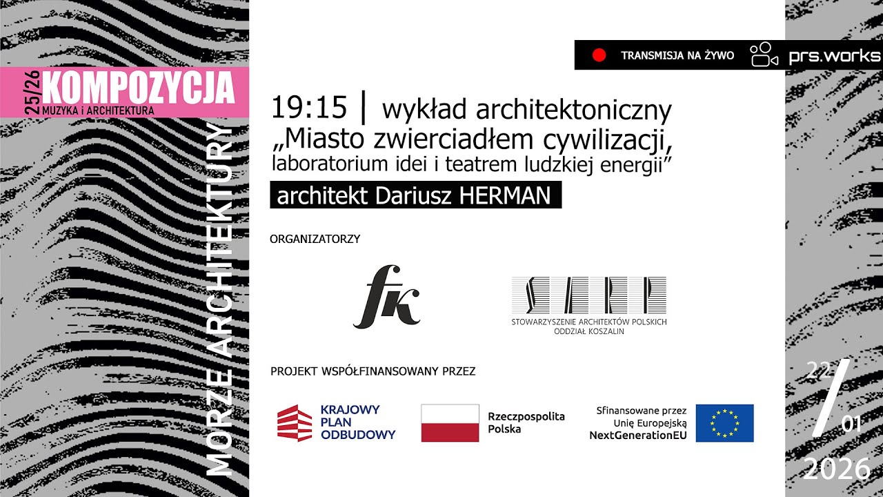 2026/1/22 - Miasto zwierciadłem cywilizacji, laboratorium idei i teatrem ludzkiej energii - D.HERMAN