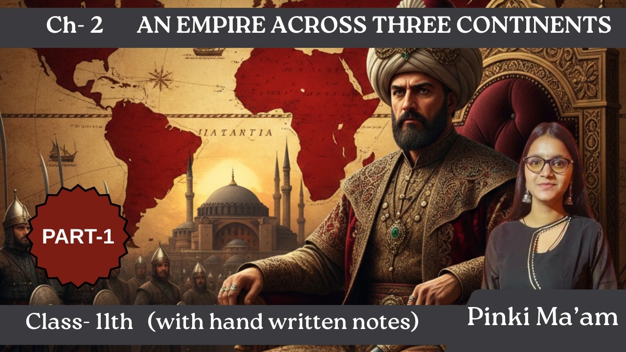 The Empire of Three Continents | Rise of the Ottoman Empire | Class 11 History