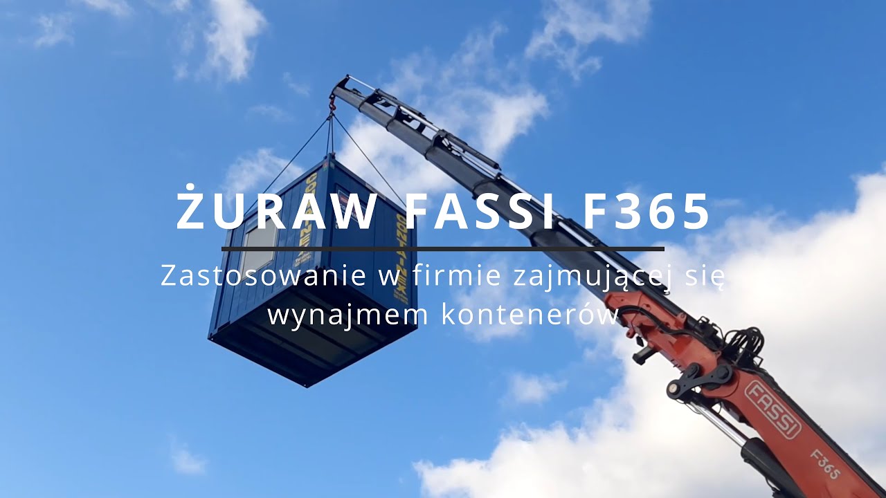 Żuraw Fassi F365 &ndash; zastosowanie w firmie zajmującej się wynajmem kontener&oacute;w