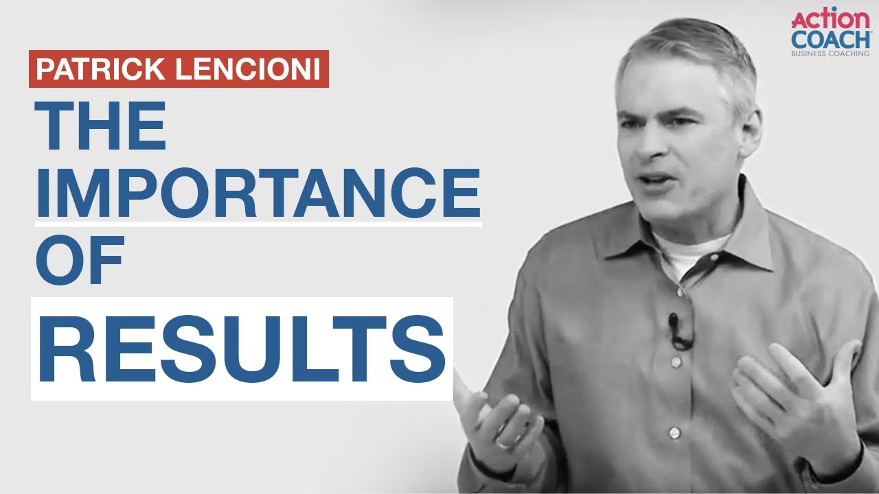 Patrick Lencioni talking about the importance of RESULTS
