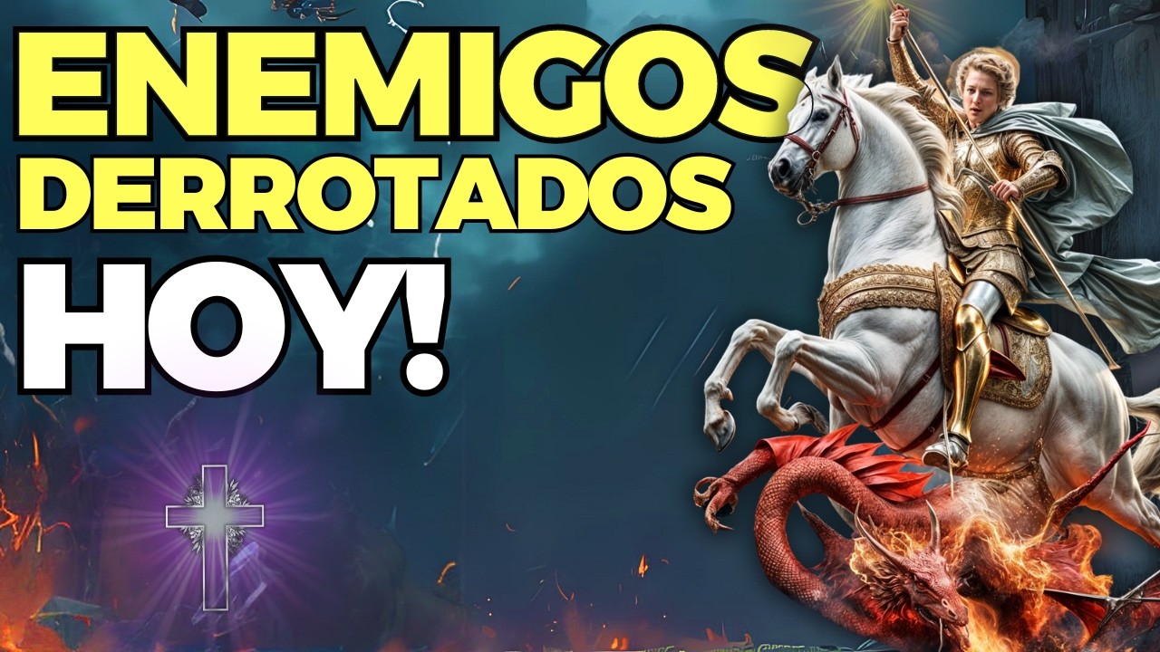 URGENTE: ¡Oración de San Jorge revela el secreto para vencer hoy a tus enemigos!