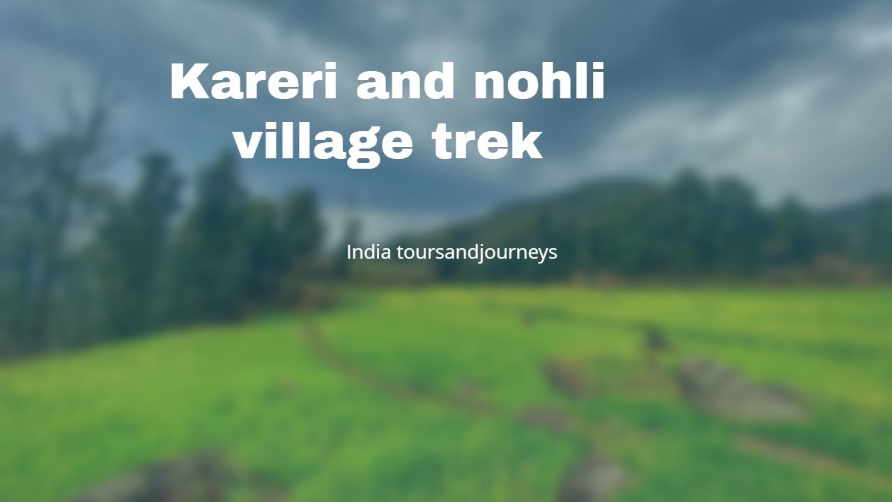 Nohli and kareri lake trek | best places to visit in himachal | himachal treks | solo travel tips