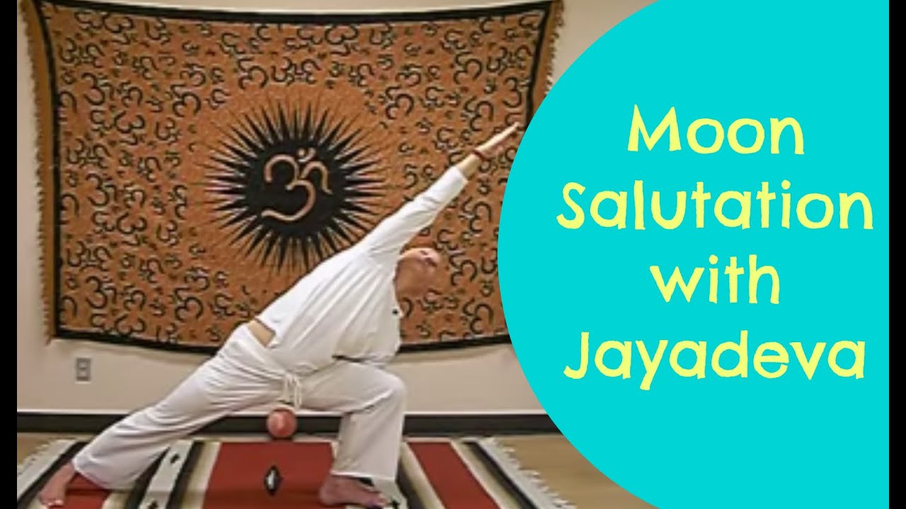 Hatha Yoga Sequence: Moon Salutation with Jayadeva