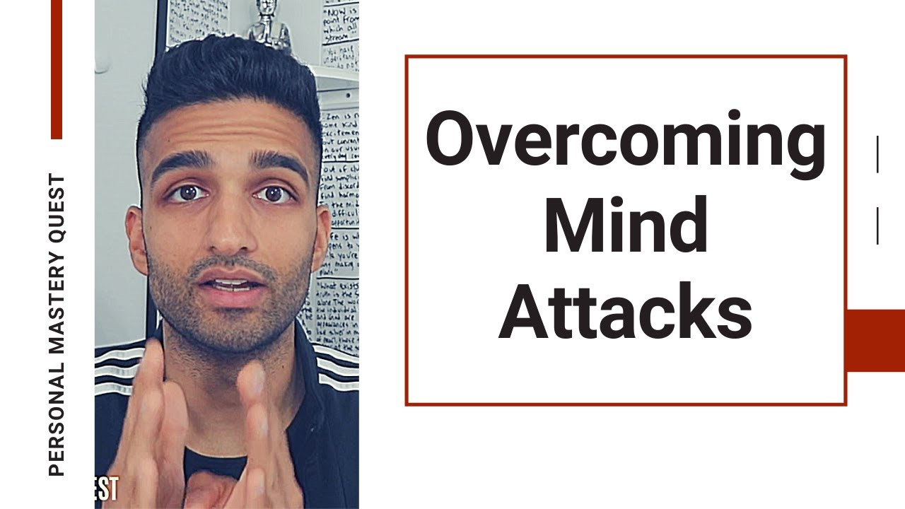 Mind Attacks -  How To Overcome Them