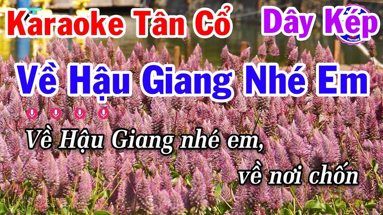 Karaoke Về Hậu Giang Nhé Em Tân Cổ Dây Kép