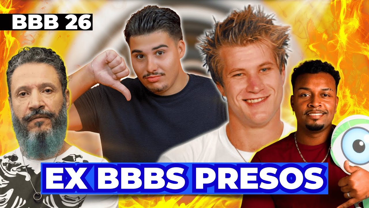 BBB 26 | 8 EX PARTICIPANTES DO BIG BROTHER QUE JÁ FORAM PRESOS