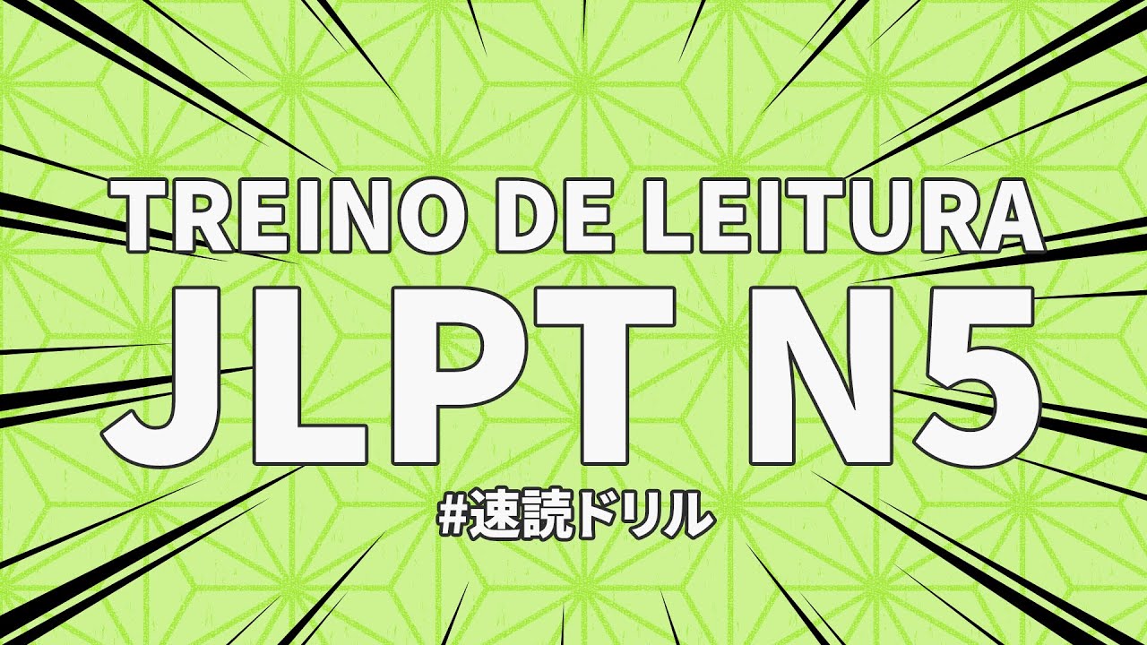 TREINO de LEITURA para a prova do JLPT N5! #速読ドリル