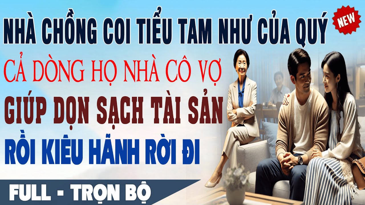 💕 Truyện Ngôn Tình NHÀ CHỒNG COI TIỂU TAM NHƯ CỦA QUÝ Cả Họ Vợ Dọn Sạch Tài Sản Rồi Kiêu Hãnh Rời Đi