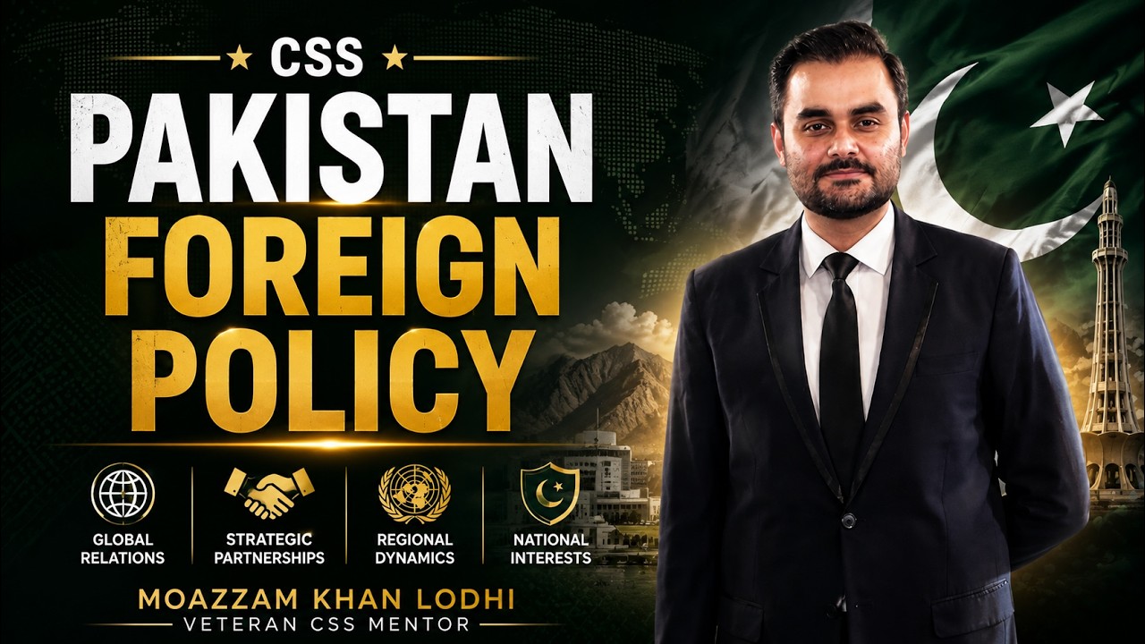 Pakistan Foreign Policy | Sir Moazzam Khan Lodhi