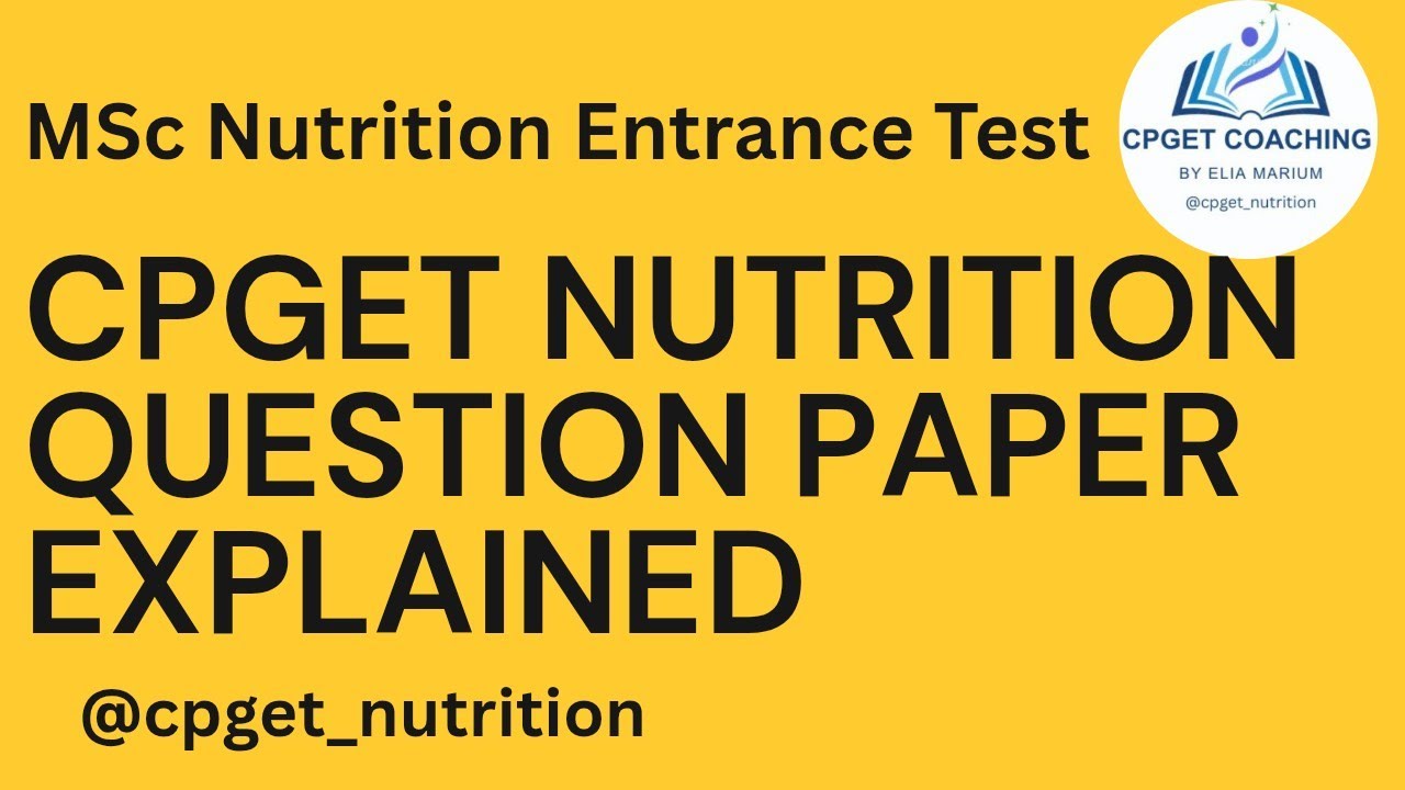 CPGET NUTRITION 2025 QUESTION PAPER EXPLAINED #cpgetnutrition  #cpget2026 