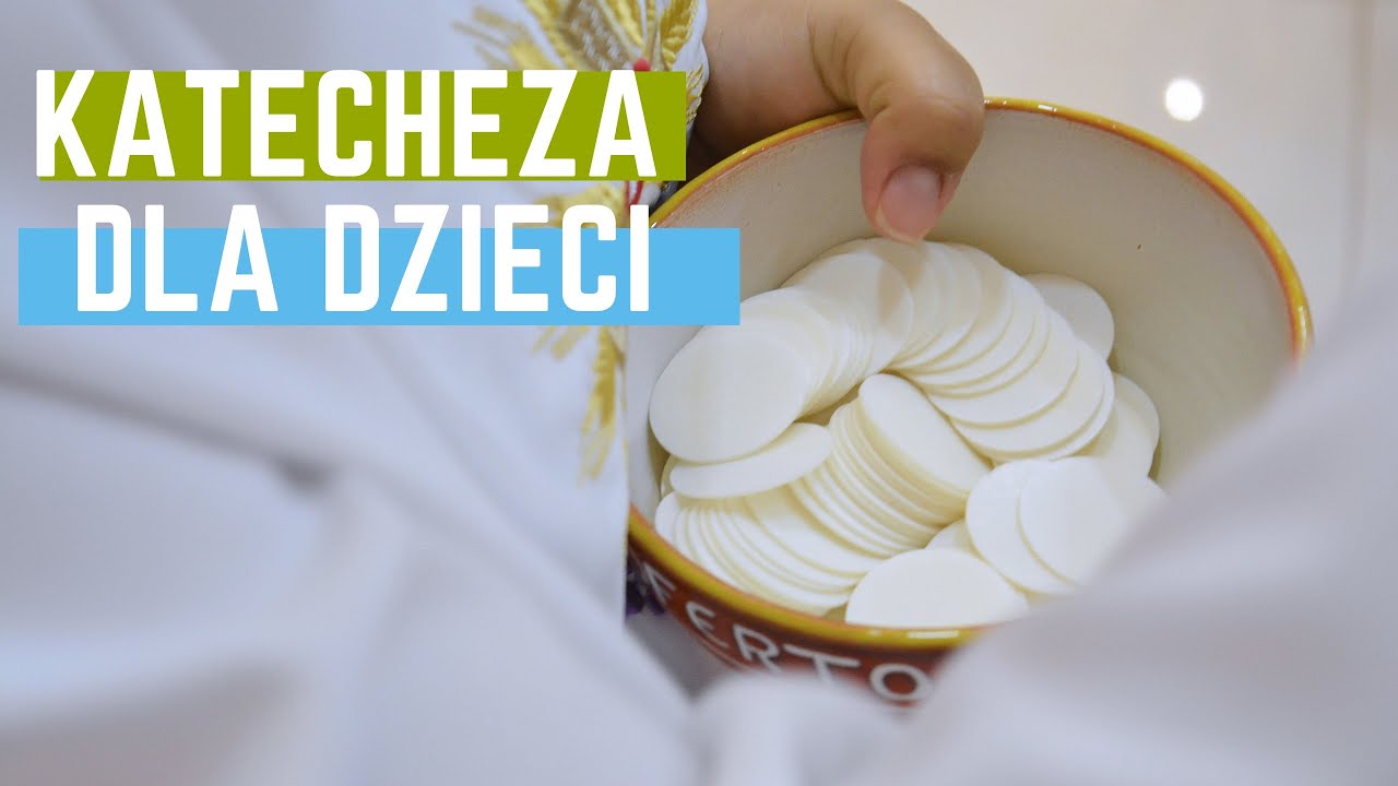 Katecheza dla dzieci o Eucharystii (wstęp) 26.03.2020