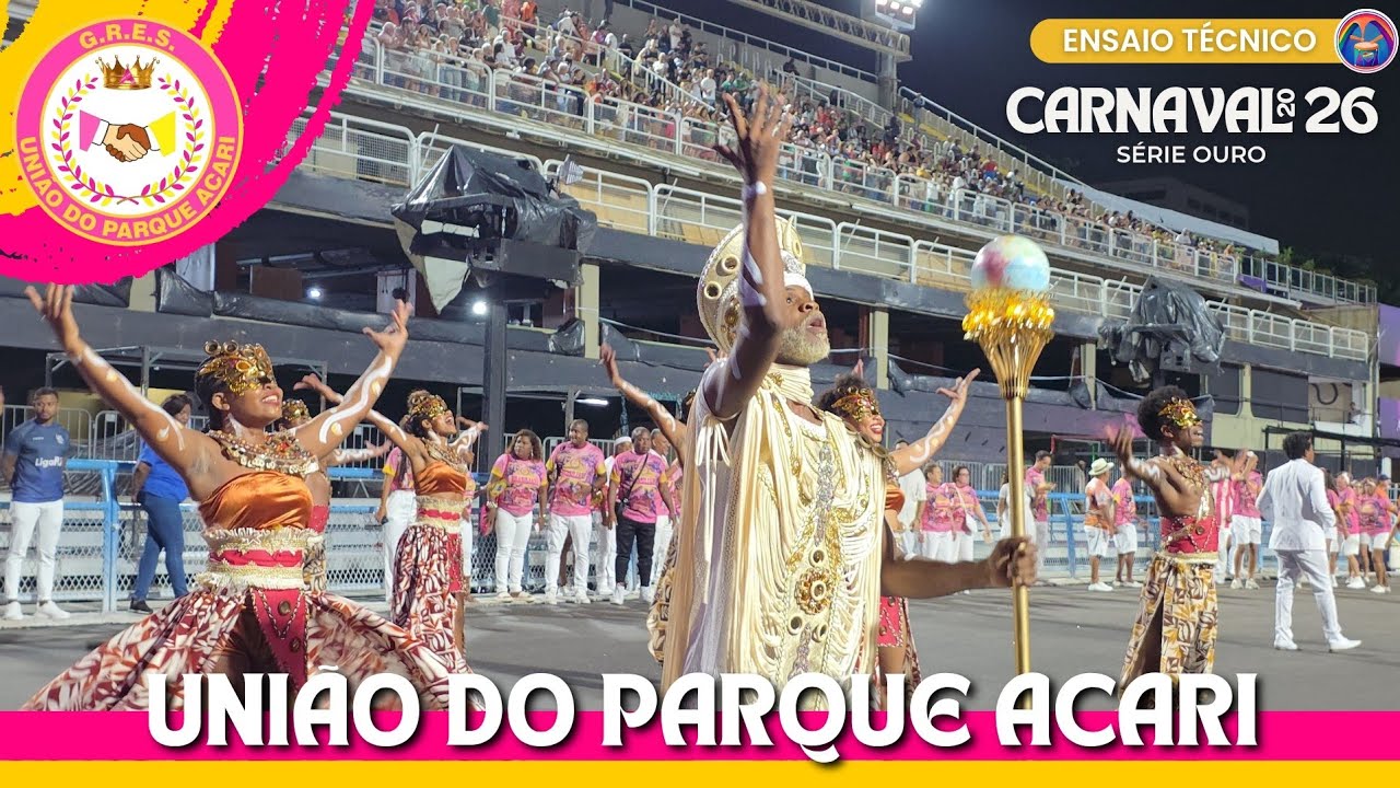 UNIÃO DO PARQUE ACARI 2026 | ENSAIO TÉCNICO COMPLETO NA SAPUCAÍ