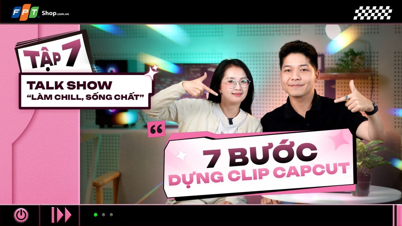 7 BƯỚC DỰNG CLIP NGẮN BẰNG CAPCUT | 
