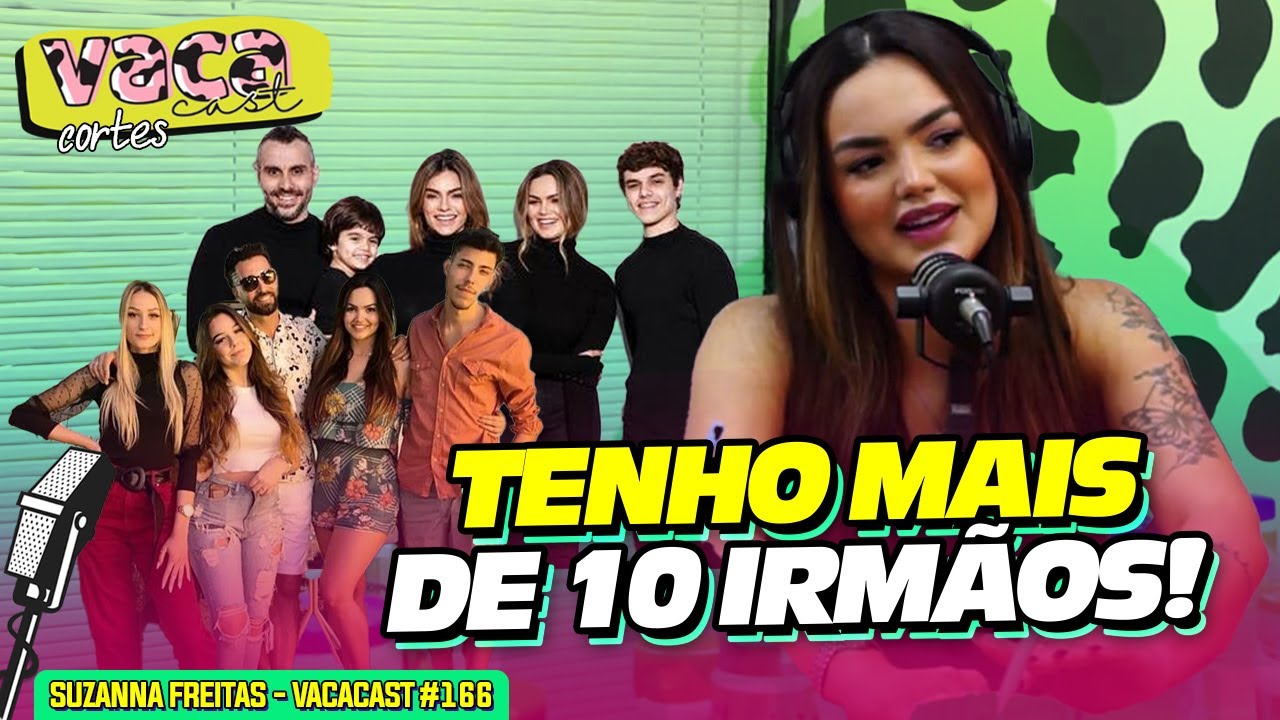 TENHO MAIS DE 10 IRMÃOS! - SUZANNA FREITAS - VACACAST #166