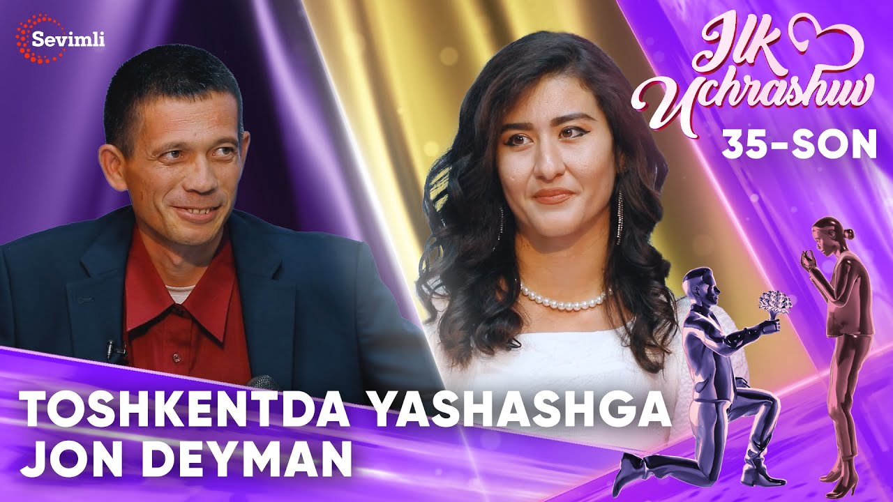 ILK UCHRASHUV 35-SON TOSHKENTDA YASHASHGA JON DEYMAN