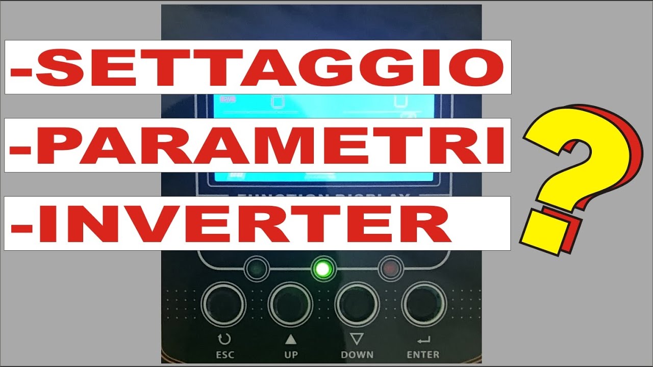 SETTAGGIO PARAMETRI INVERTER VOLTRONIC