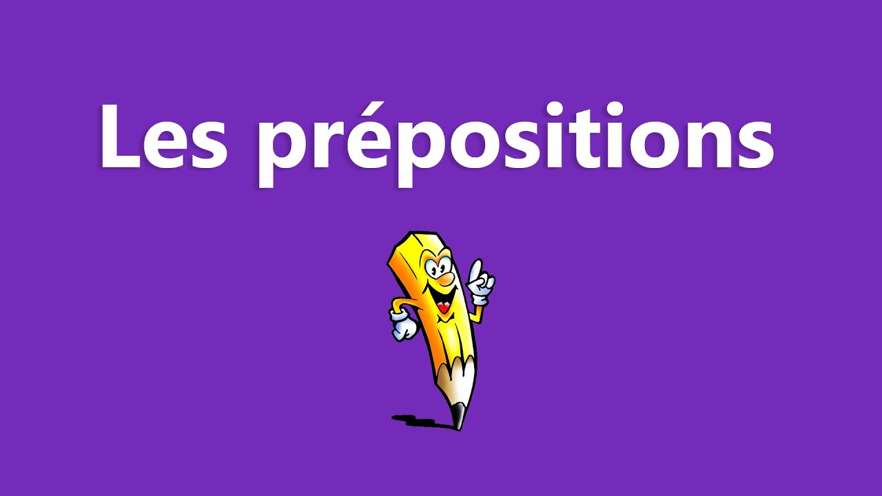 Les prépositions - La conjugaison