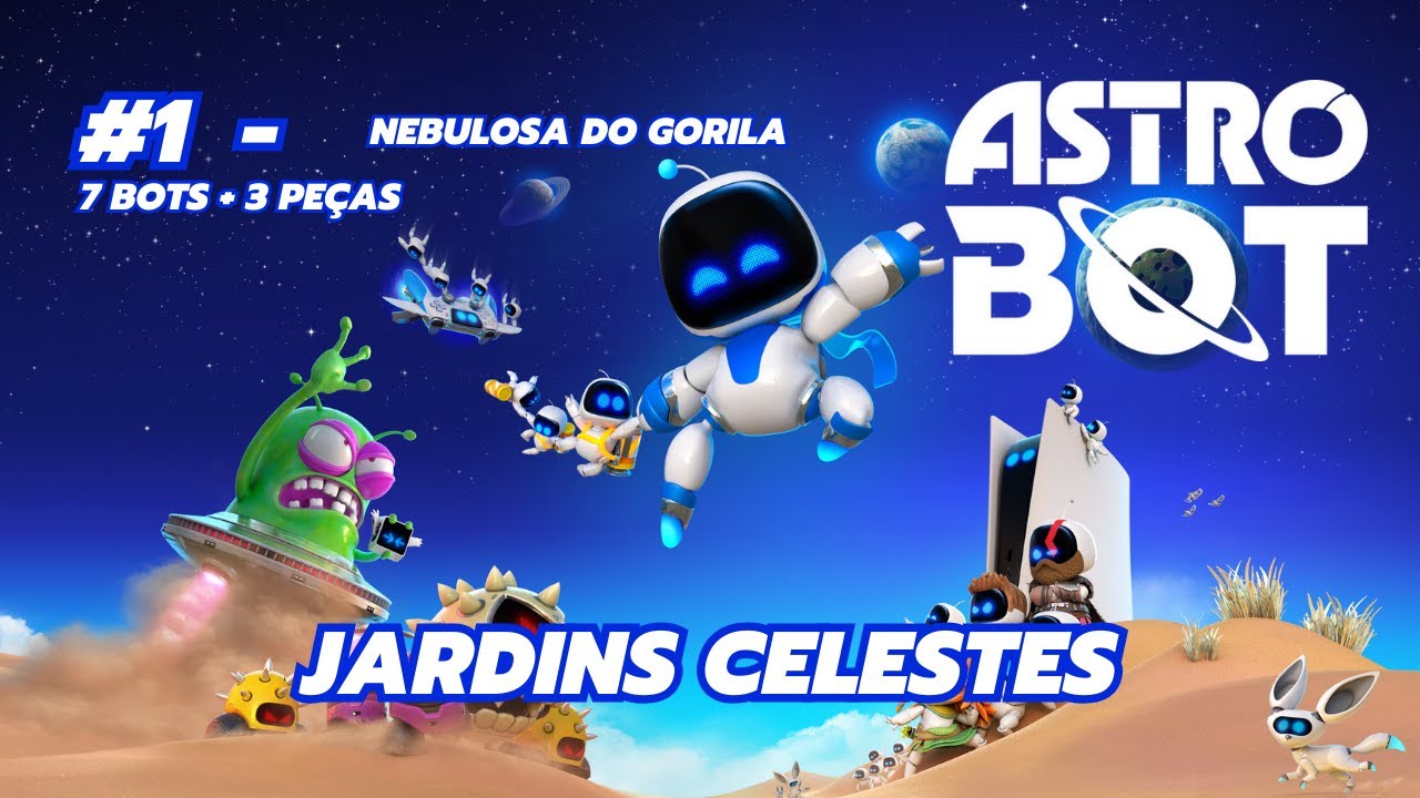 Astro Bot #1 – Jardins Celestes | 7 bots + 3 peças | Gameplay em Português [PS5]