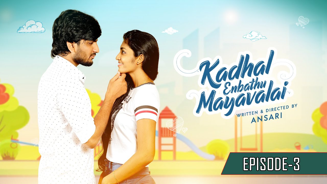 Kadhal Enbathu Mayavalai - Episode 03 | Tamil Web Series | Aravind & Nandhini | Spark Movies