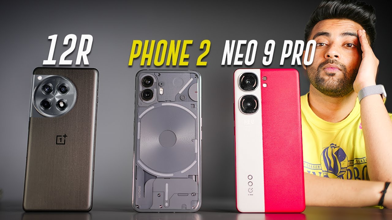 Which one is best ?? iQOO Neo 9 Pro vs Oneplus 12R vs Nothing Phone 2 !!