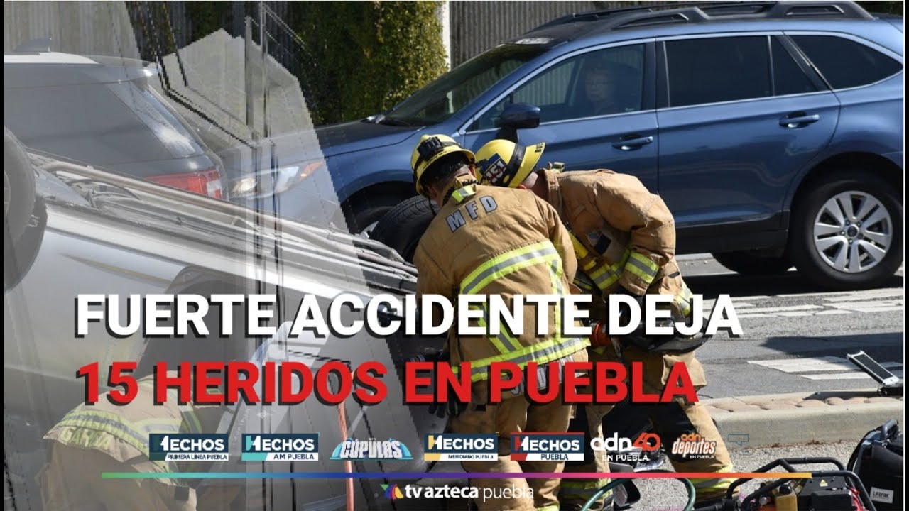 Fuerte accidente deja 15 lesionados en Puebla