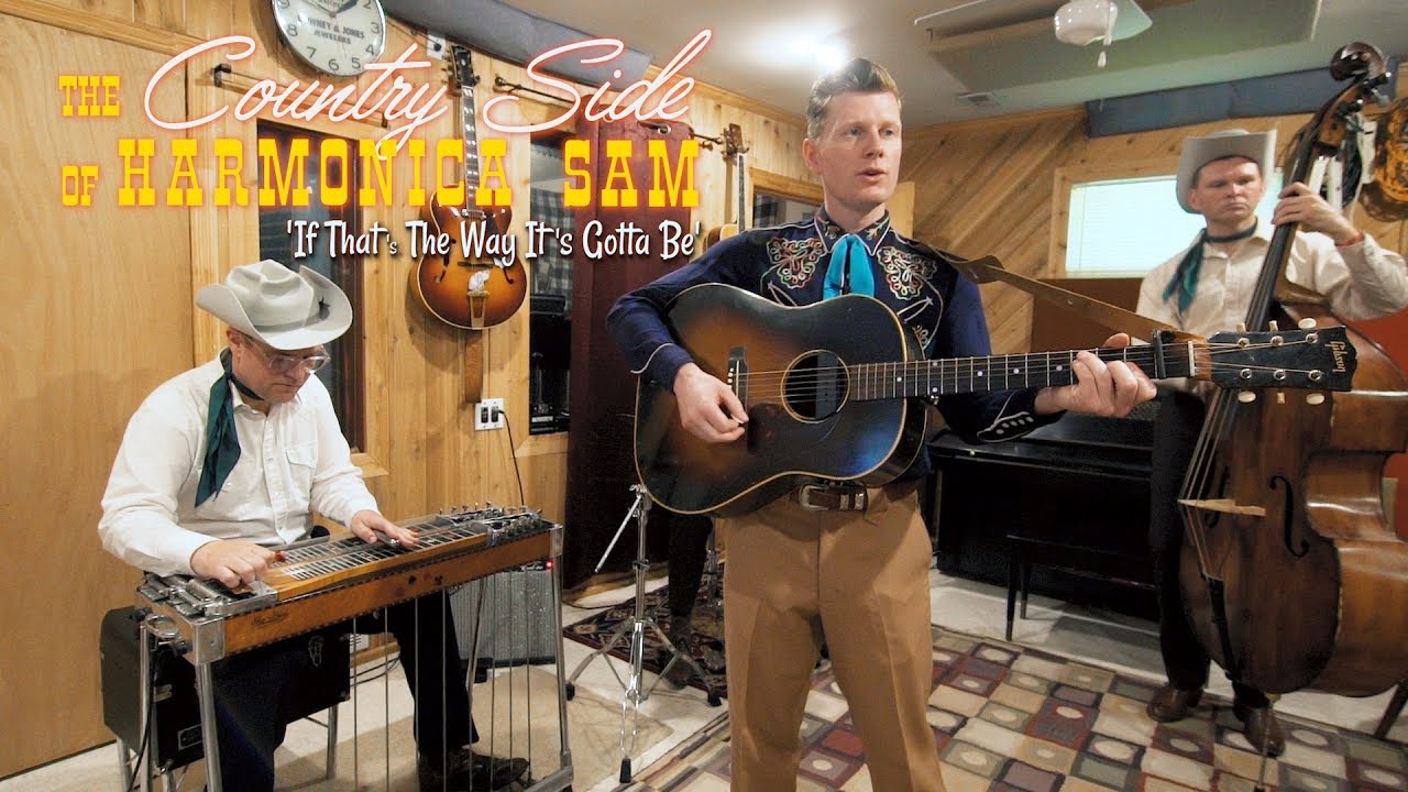'If That's The Way It's Gotta Be' COUNTRY SIDE OF HARMONICA SAM (Nashville Boogie) BOPFLIX sessions