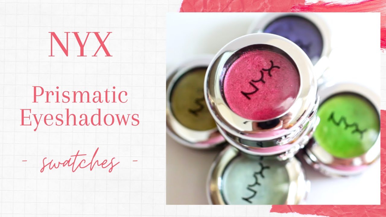 NYX Prismatic Eyeshadows | Swatches