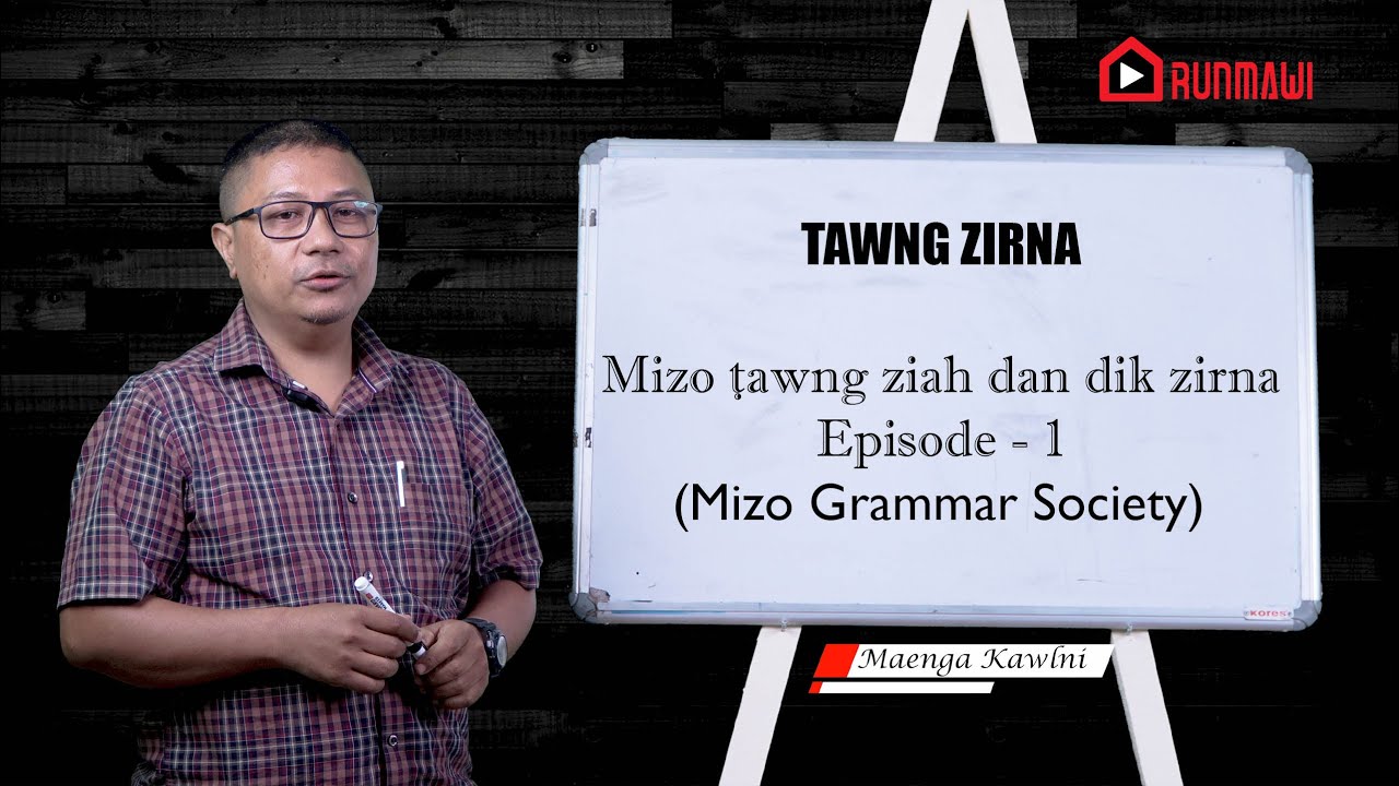 MIZO TAWNG ZIAH DAN DIK ZIRNA || EPISODE 1 || MIZO GRAMMAR SOCIETY
