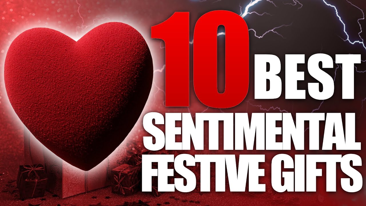 10 Best Sentimental Festive Gift Ideas Ever (For ALL)