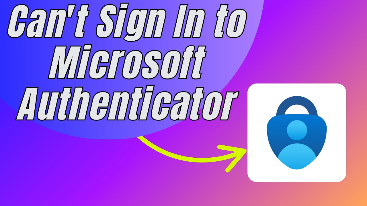 Can't Sign In to Microsoft Authenticator? Try This Easy Fix!
