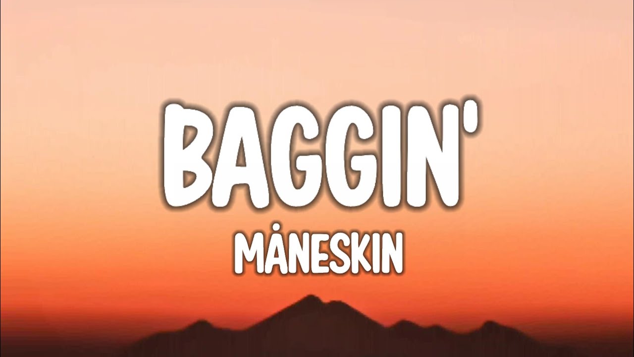 M&aring;neskin - Baggin' (Lyrics) | 