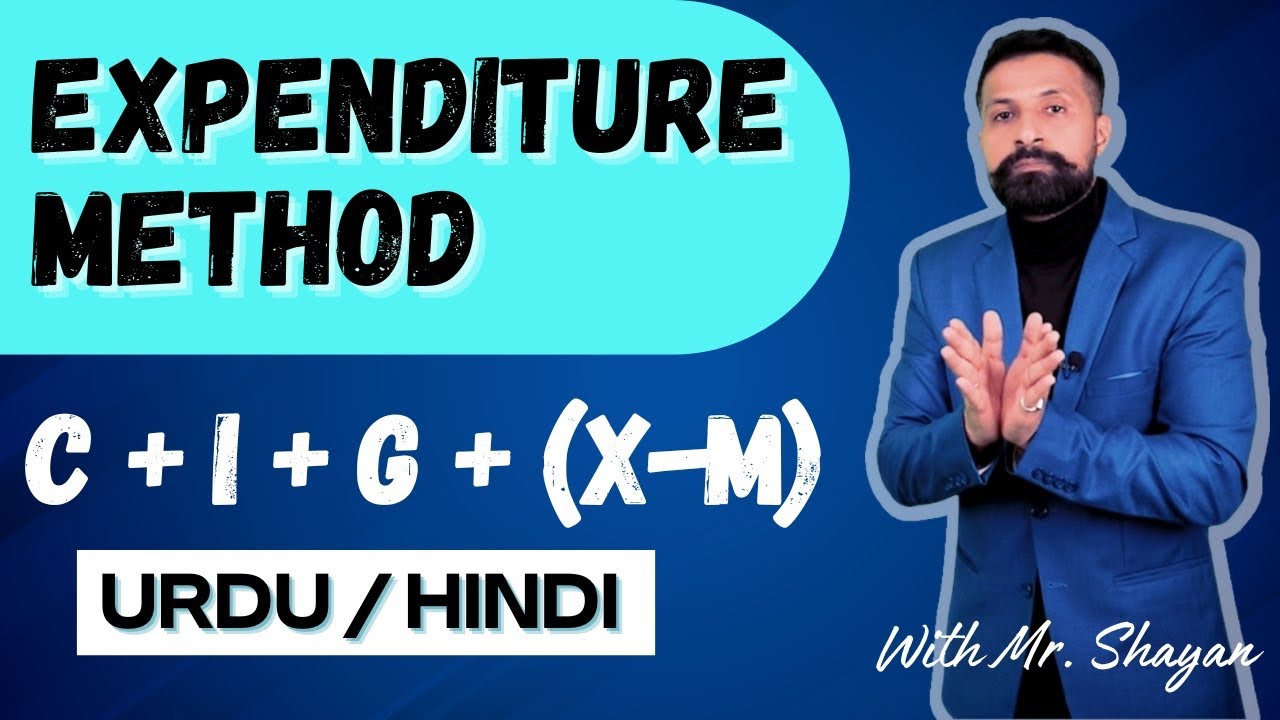 EXPENDITURE METHOD OF MEASURING NATIONAL INCOME (URDU / HINDI) Lecture