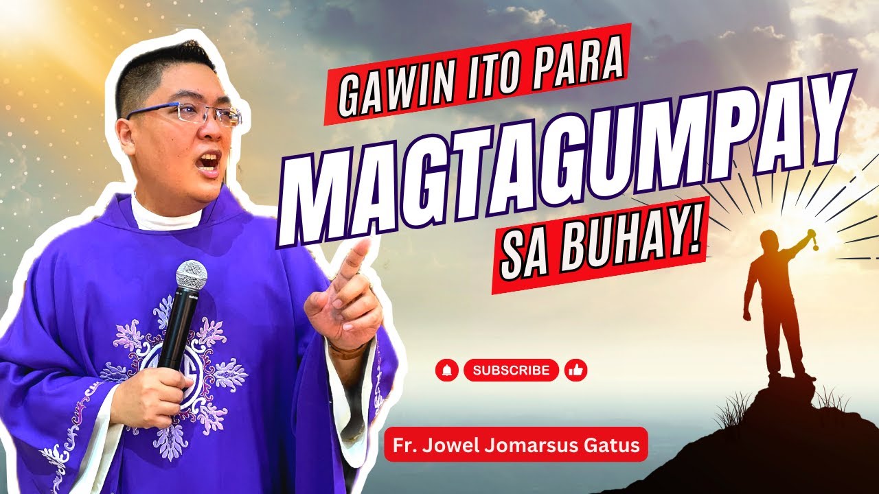 *GAWIN MO ITO* PARA MAGTAGUMPAY SA BUHAY II INSPIRING HOMILY II FR. JOWEL JOMARSUS GATUS