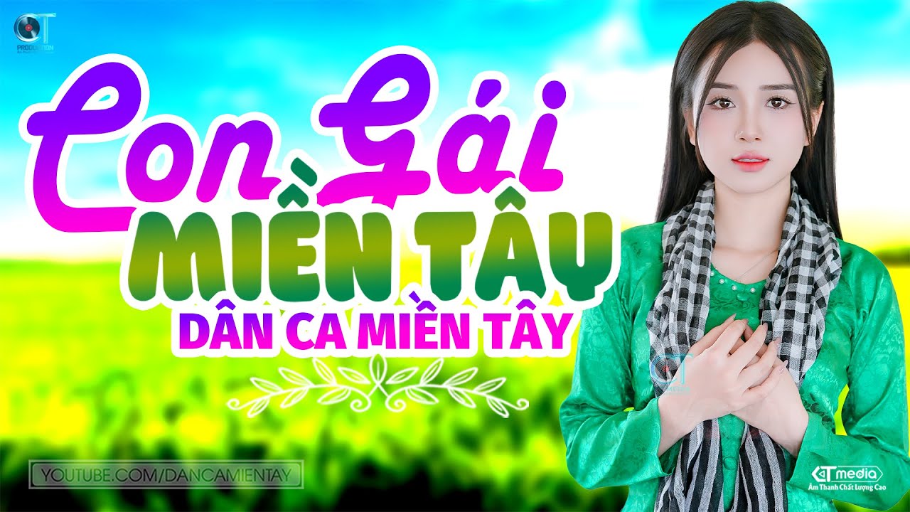 Con Gái MIền Tây - LK Dân Ca Miền Tây 2025, Nhạc Trữ Tình Quê Hương Chọn Lọc - Dân Ca Miền Tây